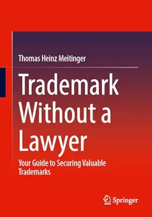 Trademark Without a Lawyer: Your Guide to Securing Valuable Trademarks book cover