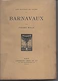  Barnavaux, édition décorée d\'un portrait de l\'auteur par mme yvonne serruys, gravé sur bois par g. aubert et d\'un dessin de bernard naudin.