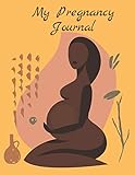 My Pregnancy Journal - Pragnancy Journal for Black Moms: Pregnancy Book, Record Every Precious Moment of Your Pregnancy, Gift for Black Moms