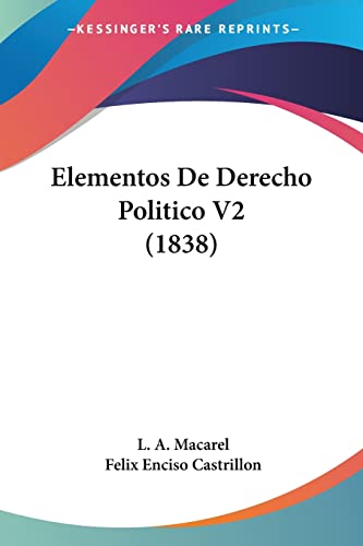 Elementos De Derecho Politico V2 (1838) (Spanish Edition)