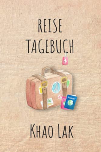 Produktfoto von Reisetagebuch Khao Lak: Khao Lak Südostasien Urlaubstagebuch, Reise,Urlaubsreise Logbuch für 40 Reisetage für&hellip;