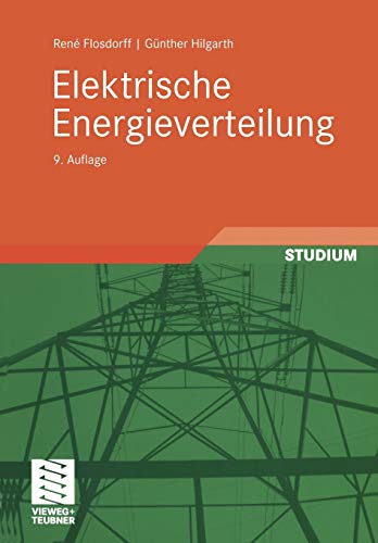 Elektrische Energieverteilung (Leitfaden der Elektrotechnik) Elektrische Energieverteilung (Leitfaden der Elektrotechnik)