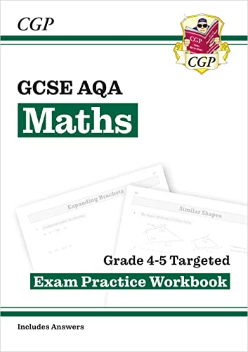 GCSE Maths AQA Grade 4-5 Targeted Exam Practice Workbook (includes answers): perfect for catch-up and the 2022 and 2023 exams (CGP GCSE Maths 9-1 Revision)