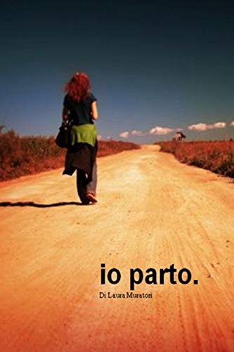 Io parto. (Italian Edition)