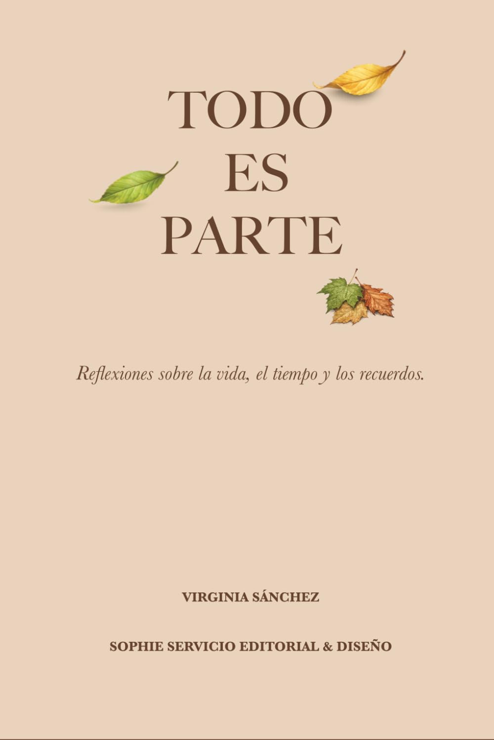 TODO ES PARTE: REFLEXIONES SOBRE LA VIDA, EL TIEMPO Y LOS RECUERDOS