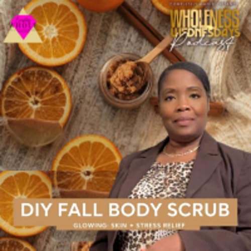 DIY Body Scrub for Fall | Easy Sugar Scrub for Soft & Glowing Skin | Wholeness Wednesdays
