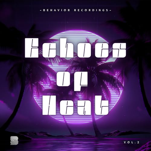 Play Echoes of Heat, Vol. 2 by VARIOUS ARTISTS on Amazon Music