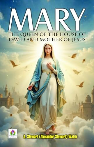 Mary: The Queen of The House of David and Mother