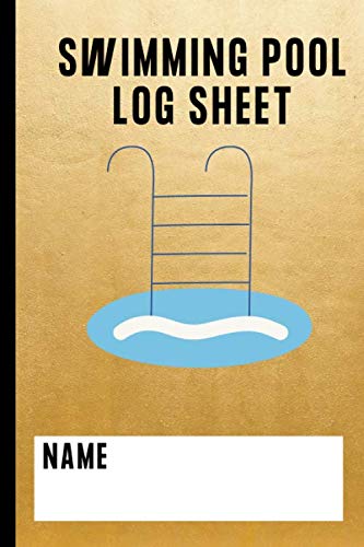 Swimming Pool Log Sheet: Daily Maintenance Pool Logbook Diary And Checklist