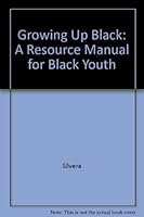 Growing Up Black: A Resource Manual for Black Youth 0920813771 Book Cover