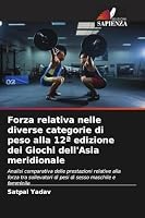 Forza relativa nelle diverse categorie di peso alla 12a edizione dei Giochi dell'Asia meridionale (Italian Edition) 6630361172 Book Cover