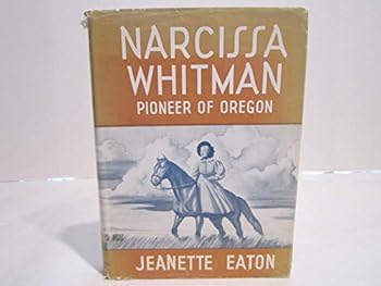 Hardcover Narcissa Whitman: Pioneer of Oregon Book