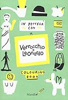 In bottega con Verrocchio e Leonardo. Colouring book 8829702188 Book Cover