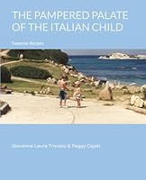 The Pampered Palate of the Italian Child: Seasonal Recipies 1652174931 Book Cover