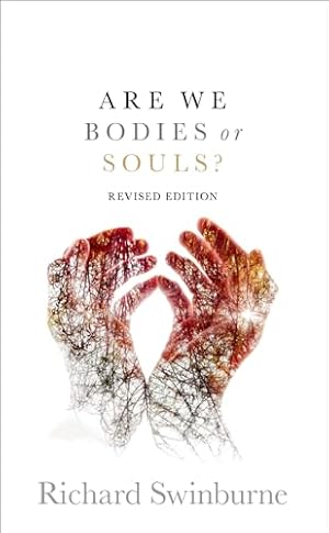 Are We Bodies or Souls?: Revised edition