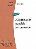  L\'organisation mondiale du commerce