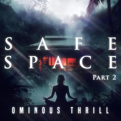 SAFE SPACE - Part 2 of 2