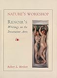 Nature's Workshop: Renoir's Writings on the Decorative Arts