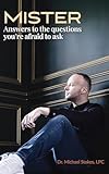Mister: Answers to the Questions You're Afraid to Ask