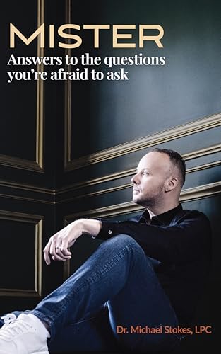 Mister: Answers to the Questions You're Afraid to Ask