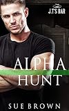 Alpha Hunt: an action/adventure redemption gay romance (J.T's Bar)