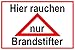 Produktbild Hinweisschild - Hier Rauchen Nur Brandstifter - Kunststoff Selbstklebend - 30 x 45 cm