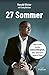 27 Sommer: Mein Urteil lautete lebenslänglich, aber Gott hatte andere Pläne Ein Leben günstig Kaufen-27 Sommer: Mein Urteil lautete lebenslänglich, aber Gott hatte andere Pläne