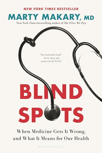 Blind Spots: When Medicine Gets It Wrong, and What It