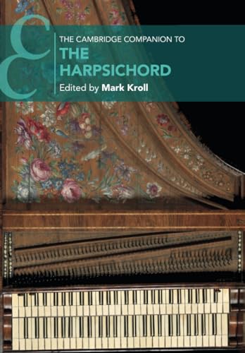 The Cambridge Companion to the Harpsichord (Cambridge Companions to Music)