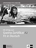  Mit Erfolg zum Goethe-Zertifikat A2: Fit in Deutsch: Lehrerhandbuch + 2 Audio-CDs