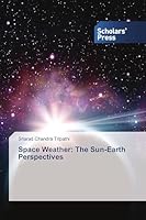 Space Weather: The Sun-Earth Perspectives 3639767152 Book Cover