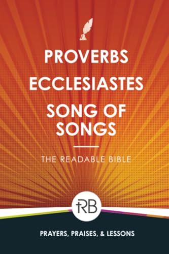 The Readable Bible: Proverbs, Ecclesiastes, & Song of Songs