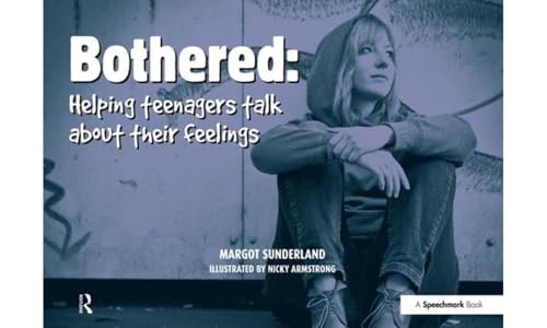Bothered: Helping Teenagers Talk About Their Feelings
