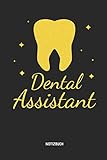 Dental Assistant - Notizbuch: Liniertes Zahnmedizinisches Notizbuch. Tolle Praxis & Patienten Geschenk Idee für Zahnärzte, Zahnarzt Helferinnen, Zahn- und Kieferorthopäden.