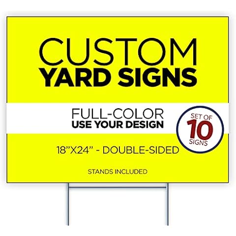 Custom Yard Signs with Stakes 18x24 – Fully Customized Double Sided Lawn Signs Made From Thick Corrugated Plastic – Premium Colorful Make Your Own Sign Service – Made in the USA (10 pack) Cover