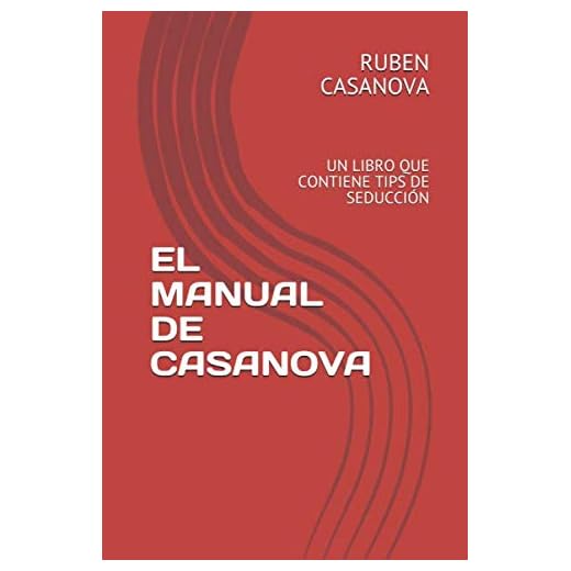 EL MANUAL DE CASANOVA: UN LIBRO QUE CONTIENE TIPS DE SEDUCCIÓN