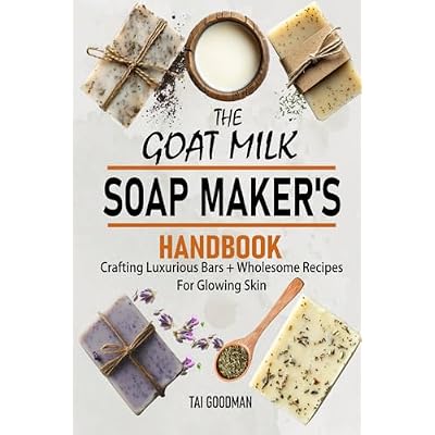 The Goat Milk Soap Maker's Handbook
