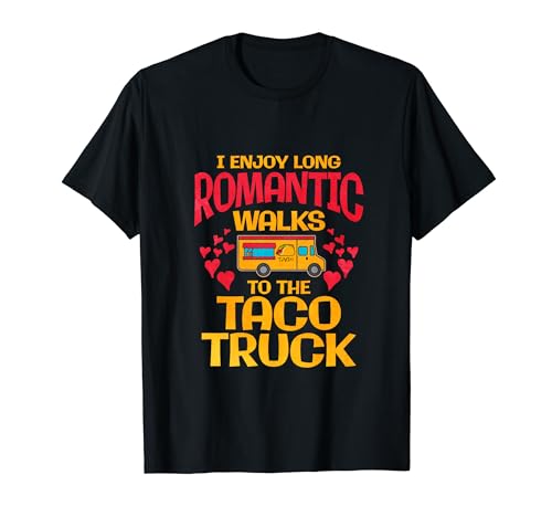 J'aime les promenades romantiques jusqu'au magasin de tacos | Funny Mexican Taco T-Shirt