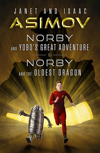 Norby and Yobo's Great Adventure & Norby and the Oldest Dragon (The Norby Chronicles Book 8)
