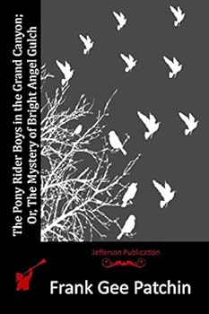 The Pony Rider Boys in the Grand Canyon or the Mystery of Bright Angel Gulch