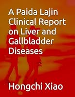 A Paida Lajin Clinical Report on Liver and Gallbladder Diseases (Clinical Reports of Paida Lajin) B0D8WRMV81 Book Cover