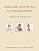Language Acquisition and Development: A Generative Introduction (The MIT Press)
