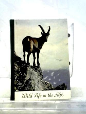 Wild Life in the Alps: Dr. Gerth Rokitansky: Amazon.com: Books