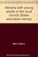 Ministry with young adults in the local church (Basic education series) B0006W6AV0 Book Cover