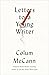 Letters to a Young Writer: Some Practical and Philosophical Advice