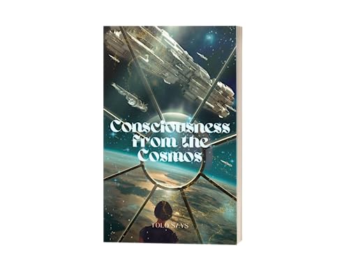 Consciousness from the Cosmos (Harmony in the Cosmic Tapestry Book 2) (English Edition)