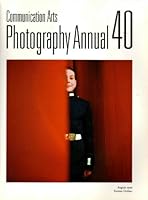Communications Arts - August 1999 - Photography Annual 40 B000KGEOUG Book Cover