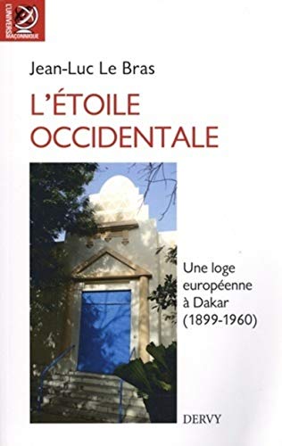 L'étoile occidentale - Une loge européenne à Dakar (1899-1960)