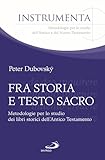 Fra Storia E Testo Sacro. Metodologie Per Lo Studio Dei Libri Storici Dell'antico Testamento - 2