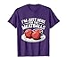 I'm Just Here For The Meatballs Italian Cuisine T-Shirt